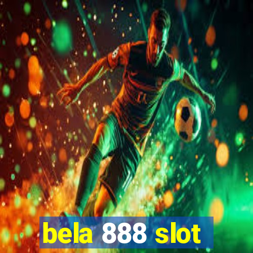 bela 888 slot